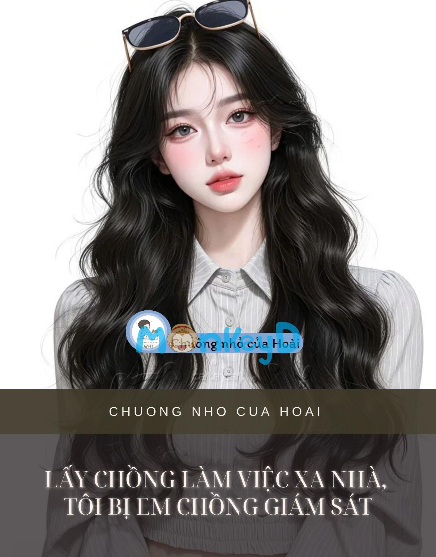 Lấy Chồng Làm Việc Xa Nhà, Tôi Bị Em Chồng Giám Sát