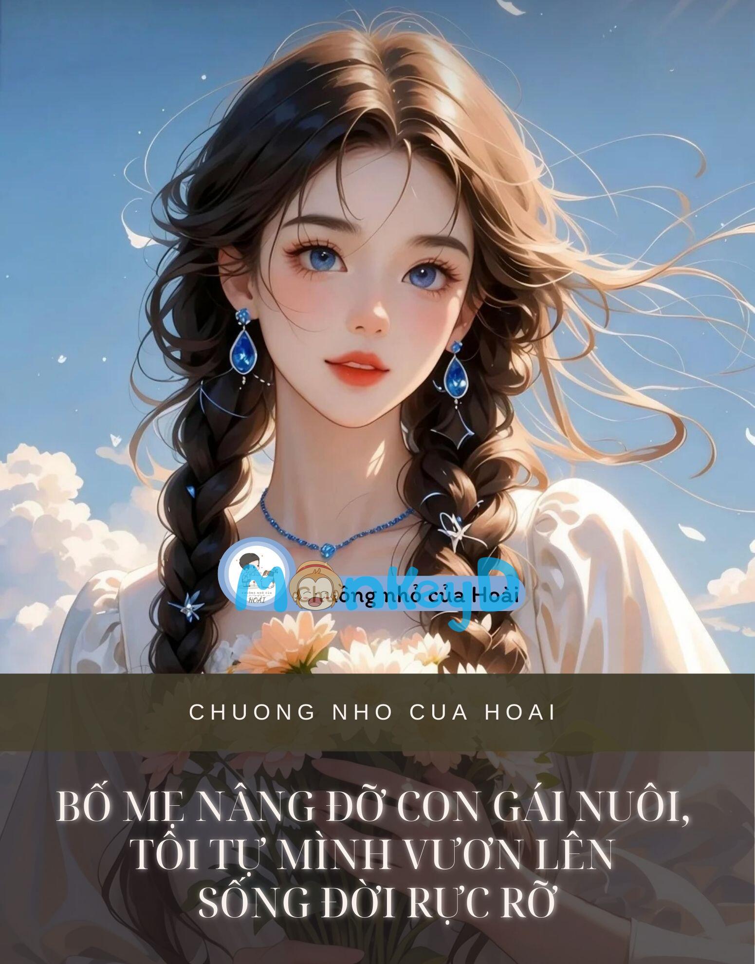 Bố Mẹ Nâng Đỡ Con Gái Nuôi, Tôi Tự Mình Vươn Lên Sống Đời Rực Rỡ